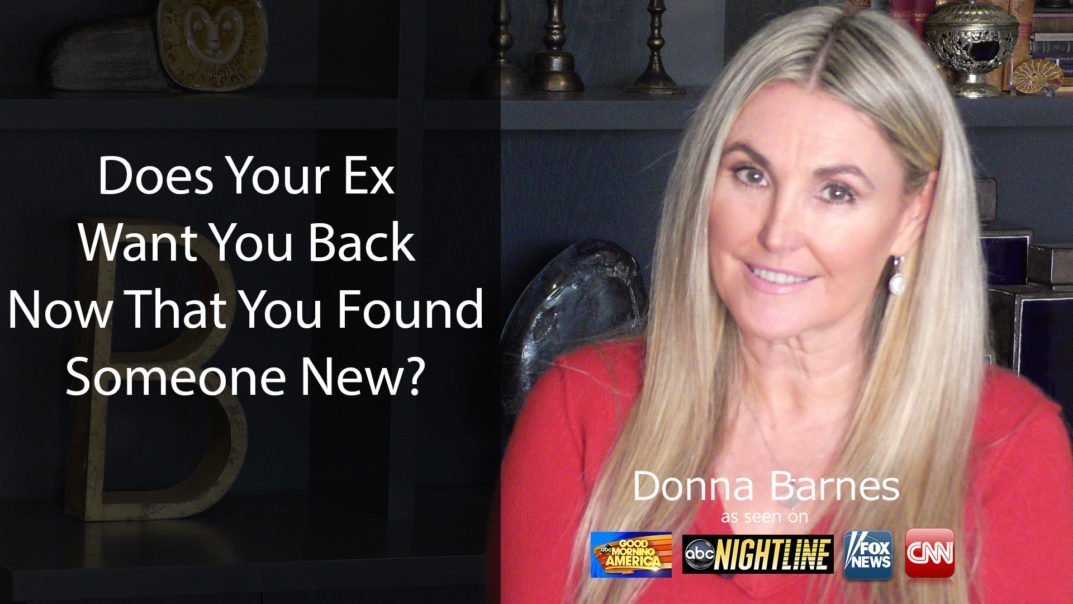Does your ex want you back now that you've found someone new?